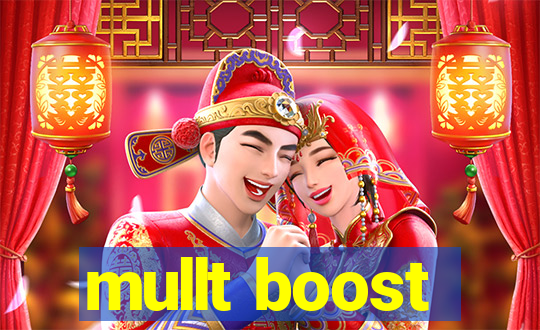 mullt boost